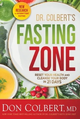 Dr. Colbertâ€™s Fasting Zone: Reset Your Health and Cleanse Your Body in 21 Days