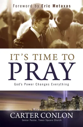 It's Time to Pray: God's Power Changes Everything